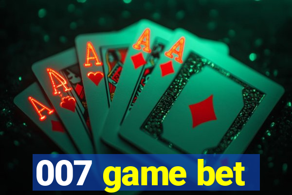 007 game bet